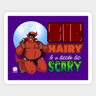 Big Hairy & a little Scary Sticker